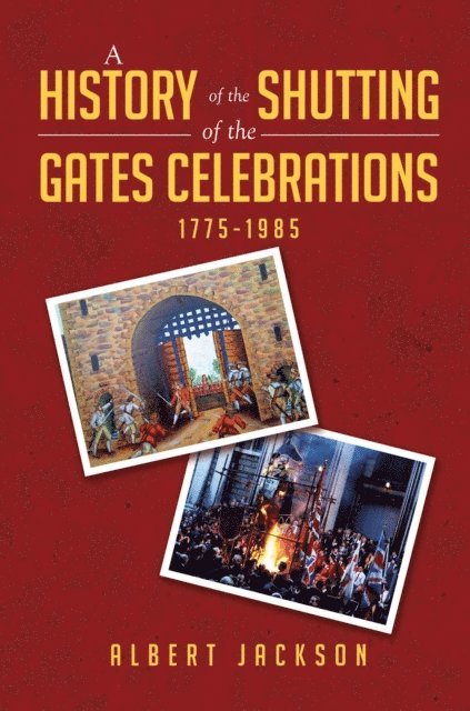 Albert Jackson - History of the Shutting of the Gates Celebrations 1775-1985, E-bok