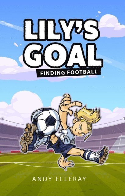 Andy Elleray - Lily's Goal, E-bok