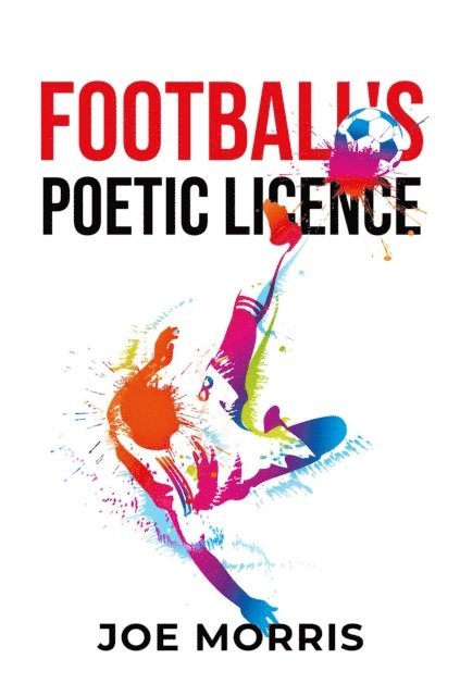 Joe Morris - Football's Poetic Licence, E-bok. Tillgänglighet: Lägg i varukorg