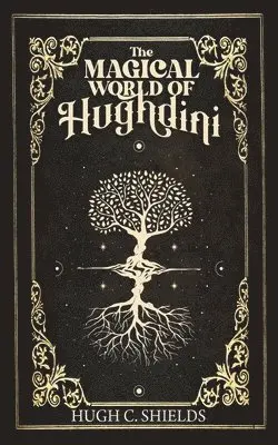 Hugh C Shields - Magical World of Hughdini, Häftad. Tillgänglighet: Tillfälligt slut