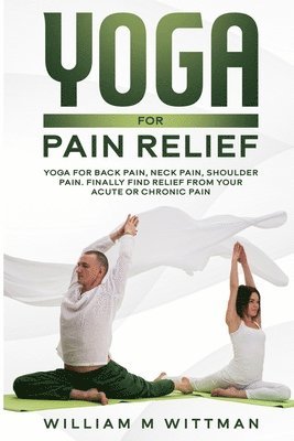 William M Wittmann - Yoga for Pain Relief, Häftad