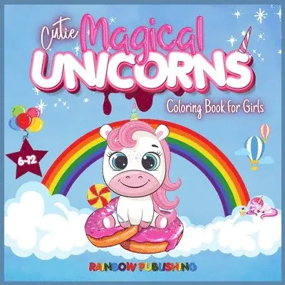 Rainbow Publishing - Cutie Magical Unicorns Coloring book for girls 6-12, Häftad. Tillgänglighet: Lägg i varukorg