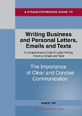 Robert Fry - Writing Business and Personal Letters, Emails and Texts, Häftad. Tillgänglighet: Lägg i varukorg