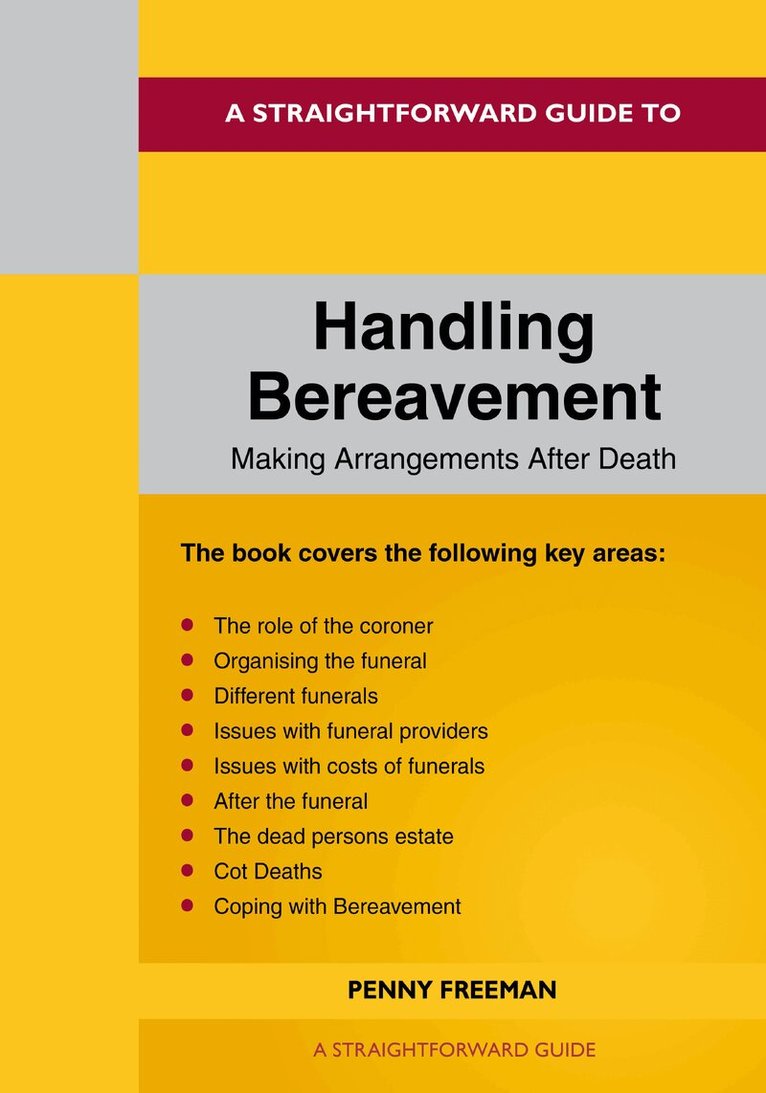 Penny Freeman - Straightforward Guide to Handling Bereavement: Making Arrangements Following Death, Häftad