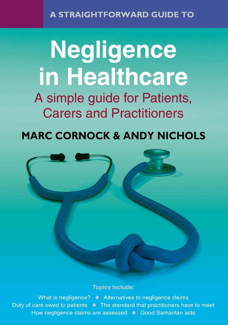 Marc Cornock, Andy Nichols - Straightforward Guide to Negligence in Healthcare, Häftad. Tillgänglighet: Lägg i varukorg