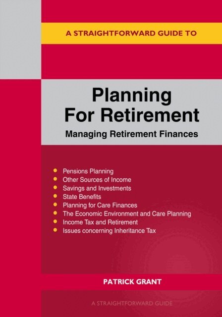 Patrick Grant - Straightforward Guide to Planning for Retirement - Managing Retirement Finances, E-bok