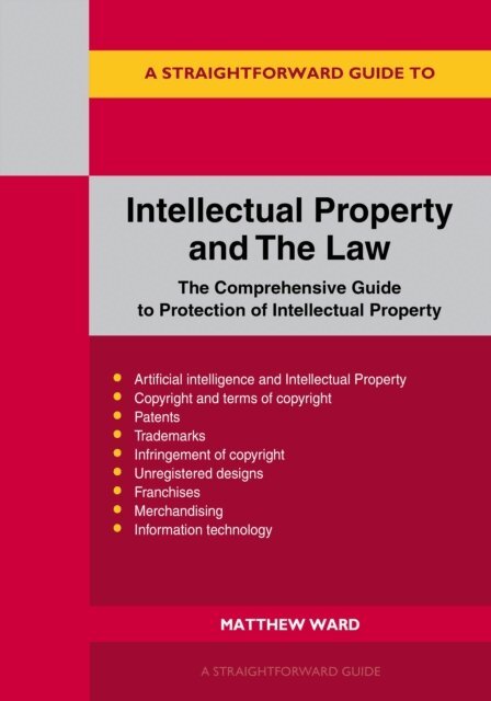 Matthew Ward - Straightforward Guide to Intellectual Property and The Law, E-bok