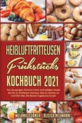 Heissluftfritteusen-Fruhstucks-Kochbuch 2021