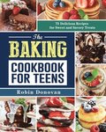The Baking Cookbook for Teens