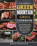 Perfect Green Mountain Grill Cookbook