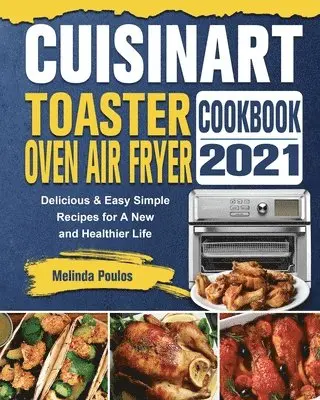 Cuisinart Toaster Oven Air Fryer Cookbook 2021