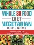 Whole 30 Food Diet Vegetarian Cookbook