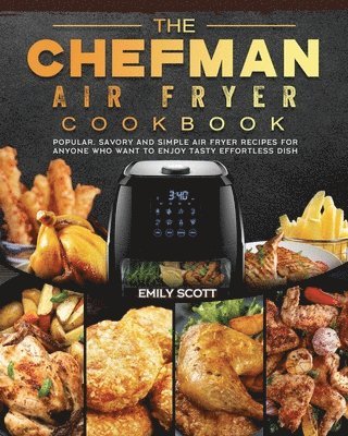 Emily Scott - Chefman Air Fryer Cookbook, Häftad. Tillgänglighet: Lägg i varukorg