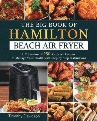 Timothy Davidson - Big Book of Hamilton Beach Air Fryer, Häftad