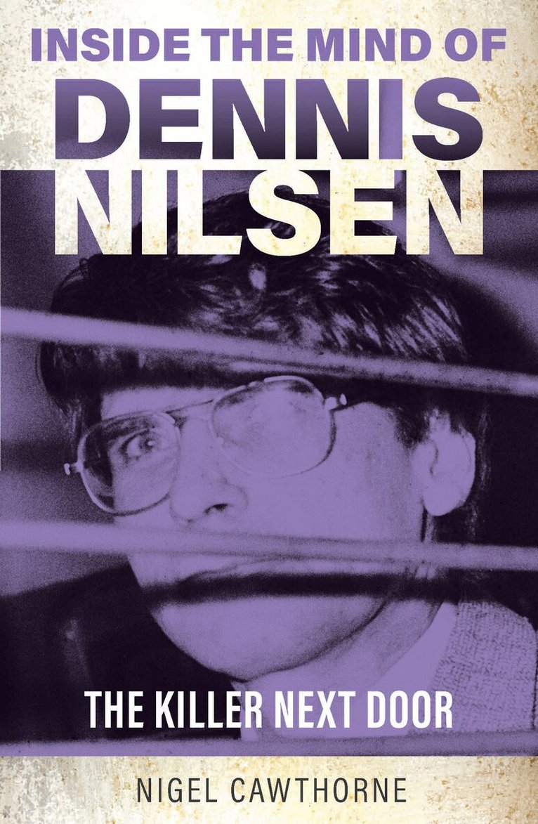 Nigel Cawthorne - Inside the Mind of Dennis Nilsen, Häftad