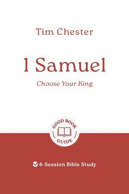 Tim Chester - 1 Samuel: Choose Your King, Häftad