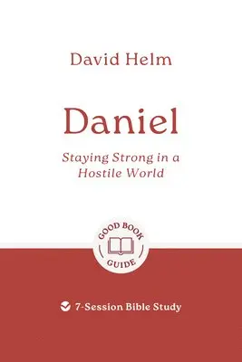 David Helm - Daniel: Staying Strong in a Hostile World, Häftad. Tillgänglighet: Lägg i varukorg