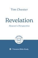 Tim Chester - Revelation: Heaven's Perspective, Häftad