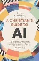 Pete Killingley - A Christian’s Guide to AI, Häftad