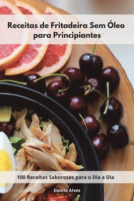 Danilo Alves - Receitas de Fritadeira Sem Óleo para Principiantes, Häftad
