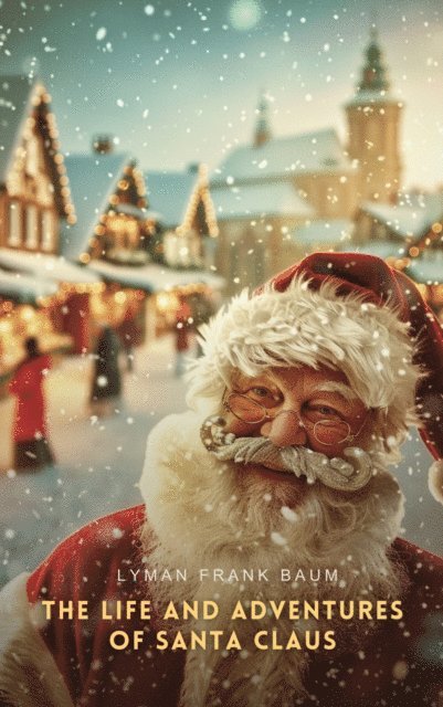 Baum,L. Frank - Life and Adventures of Santa Claus, Ljudbok