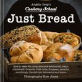 Angela Gray's Cookery School: Just Bread