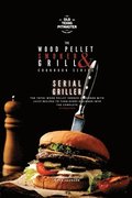 The Wood Pellet Smoker and Grill Cookbook