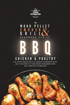 Wood Pellet Smoker and Grill Cookbook