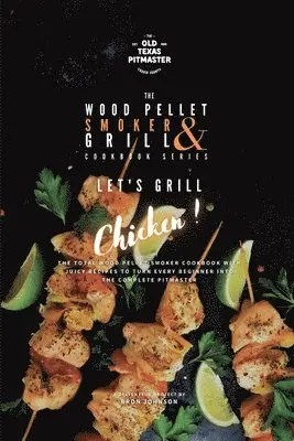 Bron Johnson - Wood Pellet Smoker and Grill Cookbook, Häftad. Tillgänglighet: Lägg i varukorg