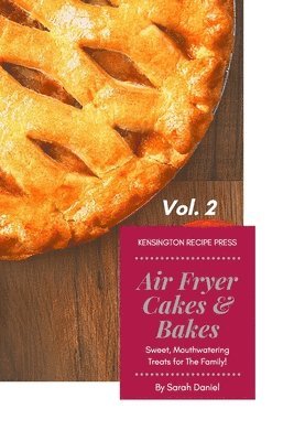 Sarah Daniel - Air Fryer Cakes And Bakes Vol. 2, Häftad. Tillgänglighet: Lägg i varukorg
