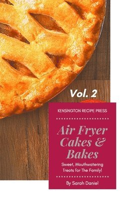 Sarah Daniel - Air Fryer Cakes And Bakes Vol. 2, Inbunden. Tillgänglighet: Lägg i varukorg