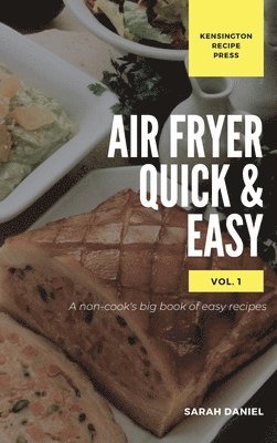 Sarah Daniel - Air Fryer Quick and Easy Vol.1, Inbunden. Tillgänglighet: Lägg i varukorg
