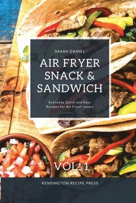 Sarah Daniel - Air Fryer Snack and Sandwich Vol. 1, Häftad. Tillgänglighet: Lägg i varukorg
