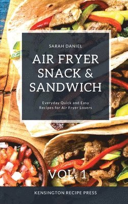 Sarah Daniel - Air Fryer Snack and Sandwich Vol. 1, Inbunden. Tillgänglighet: Lägg i varukorg