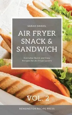 Sarah Daniel - Air Fryer Snack and Sandwich Vol. 2, Inbunden. Tillgänglighet: Lägg i varukorg
