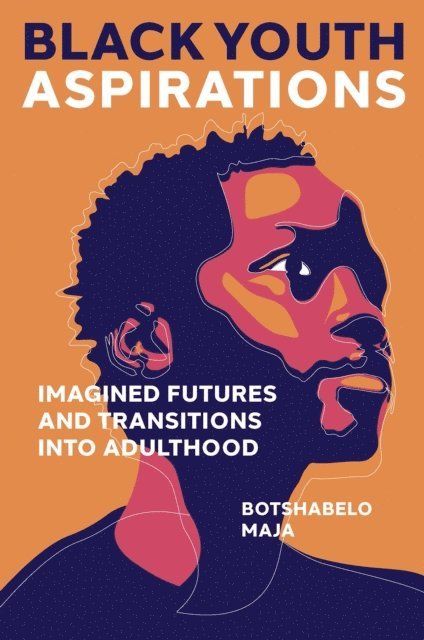 Botshabelo Maja - Black Youth Aspirations, E-bok