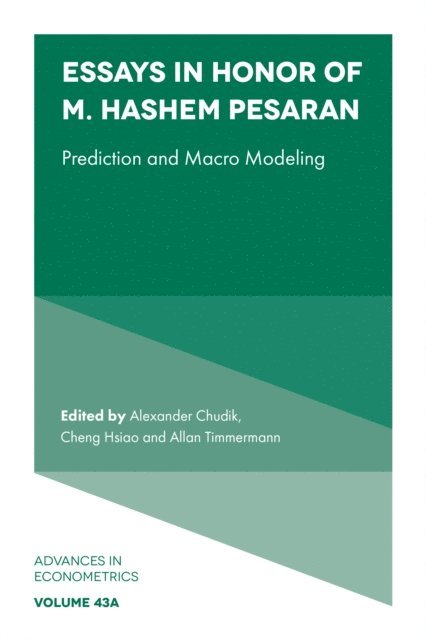 Allan Timmermann, Cheng Hsiao, Alexander Chudik - Essays in Honor of M. Hashem Pesaran, E-bok