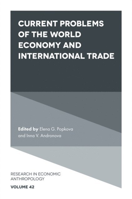 Inna V. Andronova, Elena G. Popkova - Current Problems of the World Economy and International Trade, E-bok