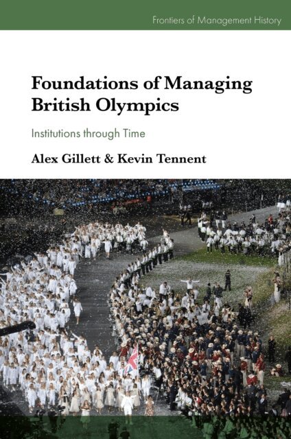 Kevin D. Tennent, Alex G. Gillett - Foundations of Managing British Olympics, E-bok