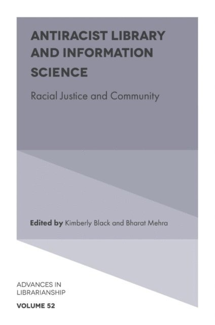 Bharat Mehra, Kimberly Black - Antiracist Library and Information Science, E-bok