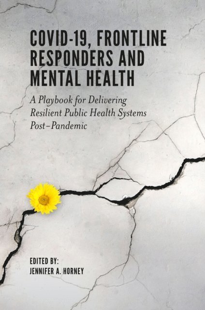 Jennifer A. Horney - COVID-19, Frontline Responders and Mental Health, E-bok