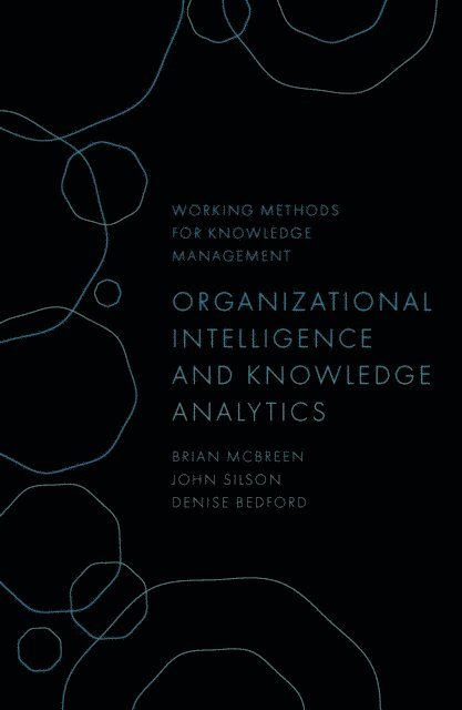 Denise Bedford, John Silson, Brian McBreen - Organizational Intelligence and Knowledge Analytics, E-bok