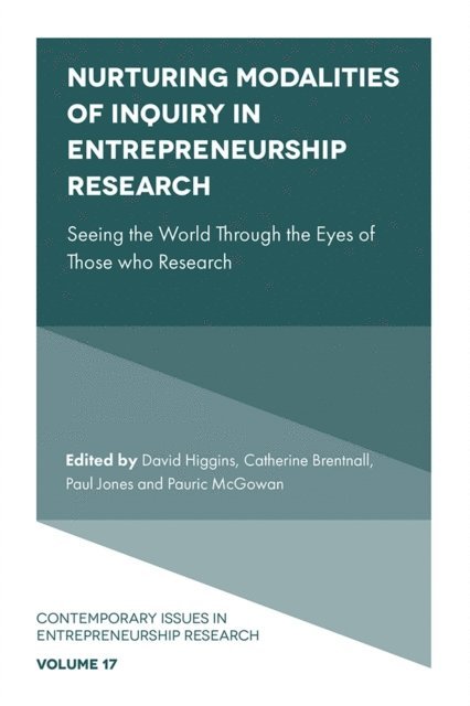 Pauric McGowan, Paul Jones, Catherine Brentnall, David Higgins - Nurturing Modalities of Inquiry in Entrepreneurship Research, E-bok