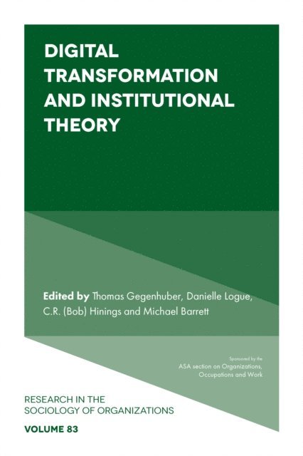 Michael Barrett, C.R. (Bob) Hinings, Danielle Logue, Thomas Gegenhuber - Digital Transformation and Institutional Theory, E-bok