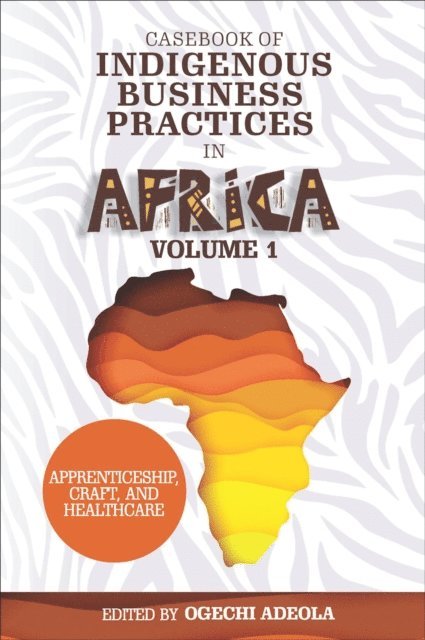 Ogechi Adeola - Casebook of Indigenous Business Practices in Africa, E-bok