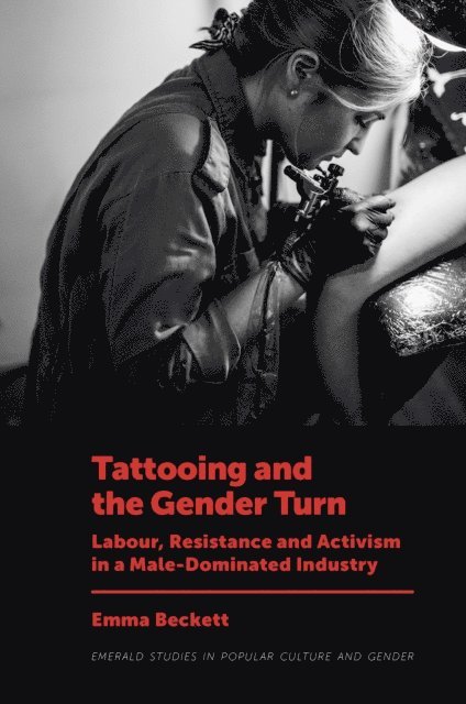 Emma Beckett - Tattooing and the Gender Turn, E-bok