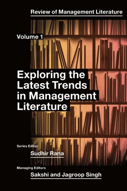 Sudhir Rana - Exploring the Latest Trends in Management Literature, E-bok