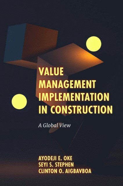 Clinton Ohis Aigbavboa, Seyi S. Stephen, Ayodeji E. Oke - Value Management Implementation in Construction, E-bok