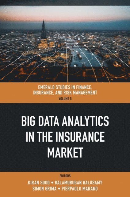 Pierpaolo Marano, Simon Grima, Balamurugan Baluswamy, Kiran Sood - Big Data Analytics in the Insurance Market, E-bok
