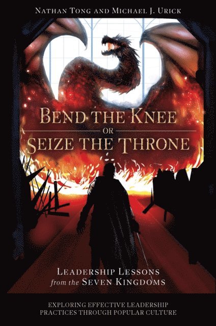 Michael J. Urick, Nathan Tong - Bend the Knee or Seize the Throne, E-bok